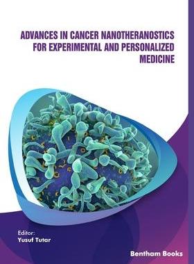 [预订]Advances in Cancer Nanotheranostics for Experimental and Personalized Medicine 9789811456893