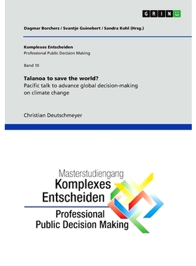 预订 Talanoa to save the world? Pacific talk to advance global decision-making on climate change: Schriftenreihe Komplex