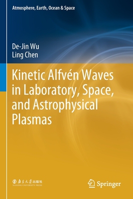 【预订】Kinetic Alfvén Waves in Laboratory, Space, and Astrophysical Plasmas 9789811379918