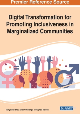 【预订】Digital Transformation for Promoting Inclusiveness in Marginalized C 9781668439012