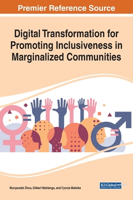 【预订】Digital Transformation for Promoting Inclusiveness in Marginalized C 9781668439012