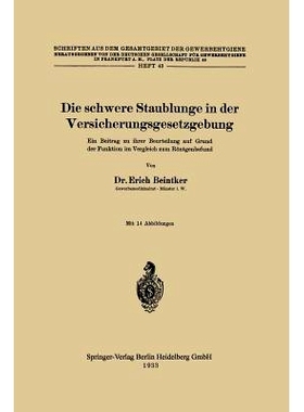 预订 Die schwere Staublunge in der Versicherungsgesetzgebung: Ein Beitrag zu ihrer Beurteilung auf Grund der Funktion im