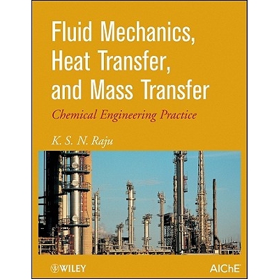 预订 Fluid Mechanics, Heat Transfer and Mass Transfer: Chemical Engineering Practice 流体力学、传热、传质：化学工程实践: