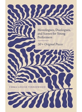 预订 Monologues, Duologues and Scenes for Young Performers: 30+ Original Pieces 独白、二重唱与年轻表演者的场景：30+原创