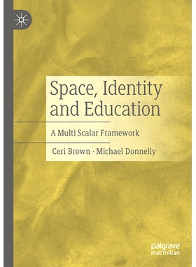 预订 Space, Identity and Education: A Multi Scalar Framework 空间、身份与教育：多标量框架: 9783031315343