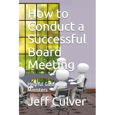 预订 How to Conduct a Successful Board Meeting: Helpful Guides for Ministers: 9781718150652