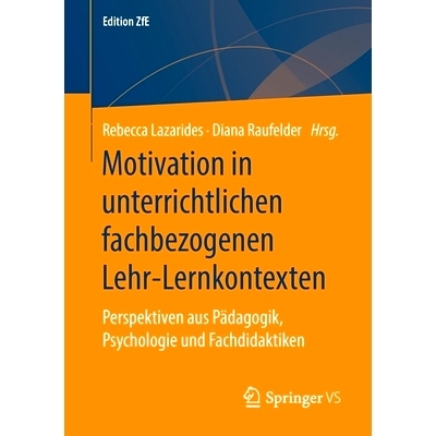 预订 Motivation in unterrichtlichen fachbezogenen Lehr-Lernkontexten: Perspektiven aus Pädagogik, Psychologie und Fachd