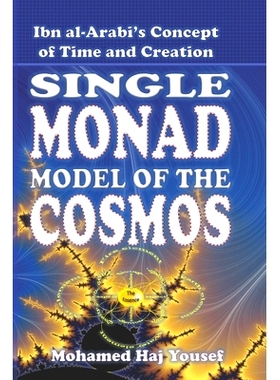 预订 The Single Monad Model of the Cosmos: Ibn Arabi’s Concept of Time and Creation: 9781499779844