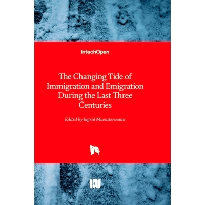 预订 The Changing Tide of Immigration and Emigration During The Last Three Centuries 过去三百年移民和迁徙潮的变化: 97818