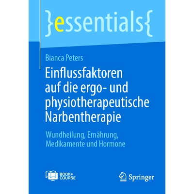预订 Einflussfaktoren Auf Die Ergo- Und Physiotherapeutische Narbentherapie: Wundheilung, Ernährung, Medikamente Und Ho