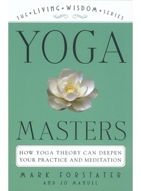 预订 Yoga Masters: How Yoga Theory Can Deepen Your Practice and Meditation: The Living Wisdom Series 瑜伽大师：瑜伽理论