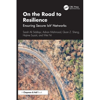 预订 On the Road to Resilience Ensuring Secure IoV Networks 在通往韧性的道路上:确保车联网安全 9781032723501
