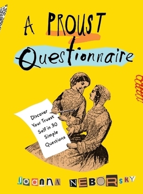 预订 A Proust Questionnaire: Discover Your Truest Self--In 30 Simple Questions: 9781101983027