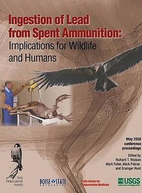 [预订]Ingestion of Lead from Spent Ammunition: : Implications for Wildlife and Humans 9780961983956