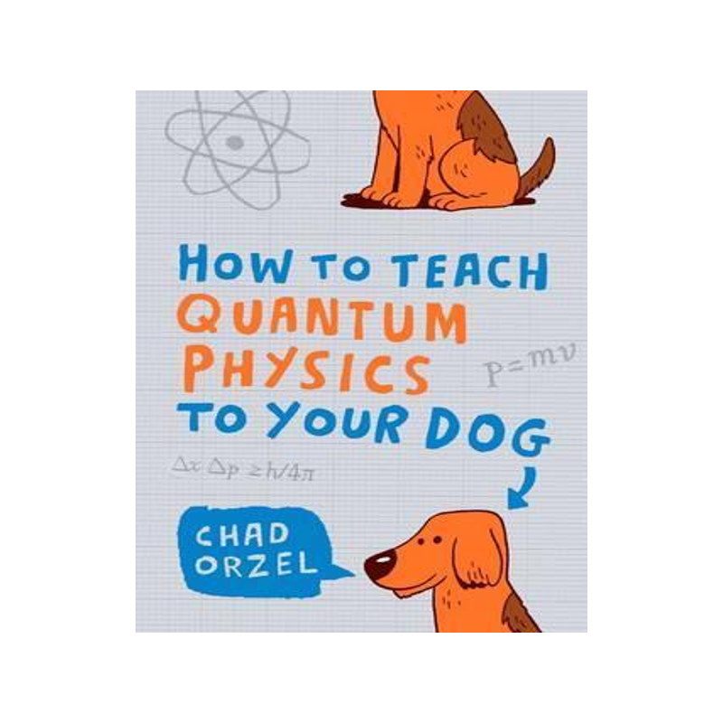 预订 How To Teach Quantum Physics to Your Dog 9781851687794