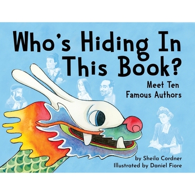 预订 Who’s Hiding In This Book?: Meet 10 Famous Authors: 9780996097567
