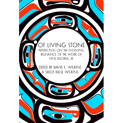 预订 Of Living Stone: Perspectives on the Evolving Relevance of the work of Vine Deloria Jr. 活石: 9781682754665