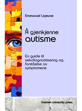 预订 Å gjenkjenne autisme: En guide til selvdiagnostisering og forståelse av symptomene: 9783689046576