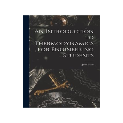 [预订]An Introduction to Thermodynamics, for Engineering Students 9781017445022