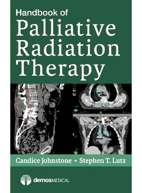 预订 Handbook of Palliative Radiation Therapy 姑息放射*手册: 9781620700952