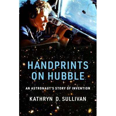 Handprints on Hubble: An Astronaut’s Story of Invention 哈勃望远镜上的手印：宇航员的发明故事: 9780262043182