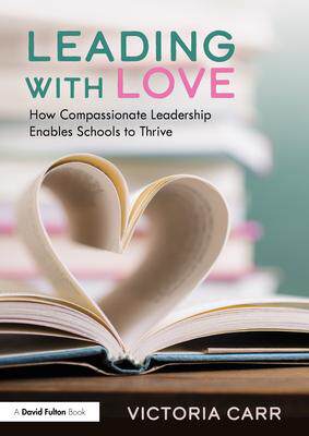 [预订]Leading with Love: How Compassionate Leadership Enables Schools to Thrive 9781032250519
