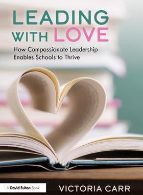 [预订]Leading with Love: How Compassionate Leadership Enables Schools to Thrive 9781032250519