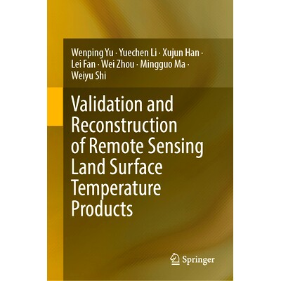 预订 Validation and Reconstruction of Remote Sensing Land Surface Temperature Products 遥感地表温度产品的验证与重建: 978