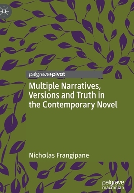 【预订】Multiple Narratives, Versions and Truth in the Contemporary Novel