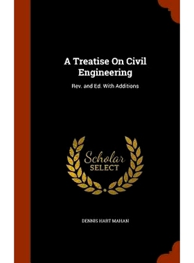 预订 A Treatise on Civil Engineering: REV. and Ed. with Additions: 9781344874939