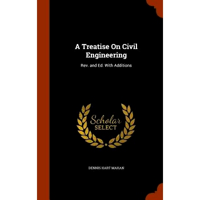 预订 A Treatise on Civil Engineering: REV. and Ed. with Additions: 9781344874939