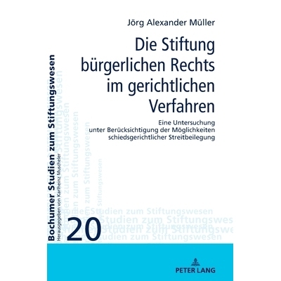 预订 Die Stiftung bürgerlichen Rechts im gerichtlichen Verfahren: Eine Untersuchung unter Berücksichtigung der Möglic