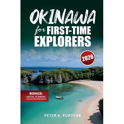 预订 OKINAWA for FIRST-TIME EXPLORERS: 7-Day Stress-Free Itinerary with Local Cuisine & Scenic Hikes 9798248024322