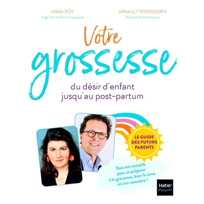 预订 Votre grossesse, du désir d’enfant jusqu’au post-partum : le guide des futurs parents : tous nos conseils pour s