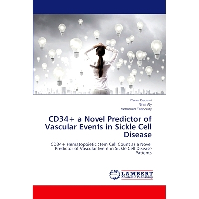 预订 CD34+ a Novel Predictor of Vascular Events in Sickle Cell Disease CD34+：镰状细胞病血管事件的新预测因子: 9786208118