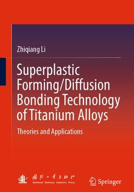 [预订]Superplastic Forming/Diffusion Bonding Technology of Titanium Alloys 9789819939084