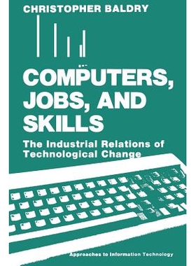 预订 Computers, Jobs, and Skills: The Industrial Relations of Technological Change: 9780306429637