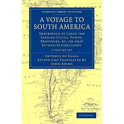预订 A Voyage to South America 2 Volume Set: Describing at Large the Spanish Cities, Towns, Provinces, etc. on that Exte