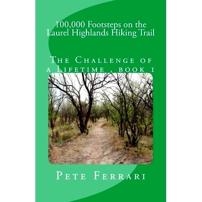 预订 100,000 Footsteps on the Laurel Highlands Hiking Trail: 9781456498009