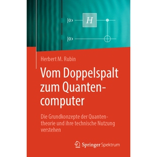 预订 Vom Doppelspalt zum Quantencomputer Die Grundkonzepte der Quantentheorie und ihre technische Nutzung verstehen 9783