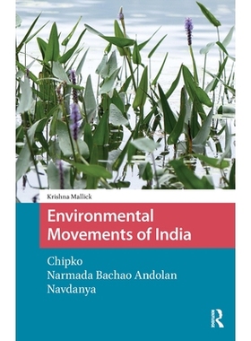 预订 Environmental Movements of India: Chipko, Narmada Bachao Andolan, Navdanya: 9781041178828