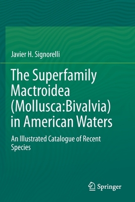 【预订】The Superfamily Mactroidea (Mollusca: Bivalvia) in American Waters: An Illustrated Catalogue of Recent Spe...