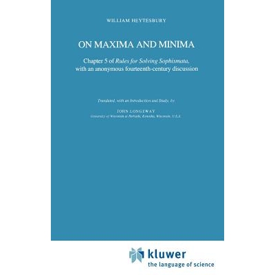 预订 On Maxima and Minima: Chapter 5 of Rules for Solving Sophismata, with an anonymous fourteenth-century discussion: 9