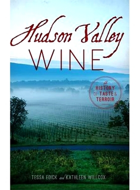 预订 Hudson Valley Wine: A History of Taste & Terroir: 9781540216908