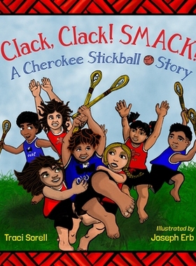 预订 Clack, Clack! Smack! a Cherokee Stickball Story 啪，啪！啪！切诺基棒球故事: 9781623541934