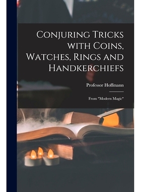 预订 Conjuring Tricks With Coins, Watches, Rings and Handkerchiefs; From 
