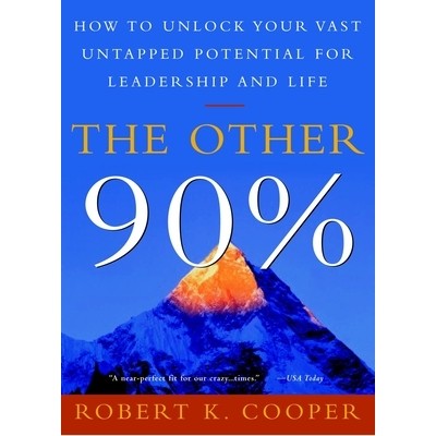 预订 The Other 90%: How to Unlock Your Vast Untapped Potential for Leadership and Life: 9780609808801