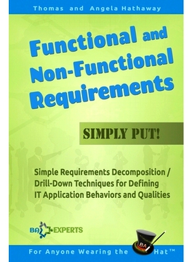 预订 Functional and Non-Functional Requirements Simply Put!: Simple Requirements Decomposition / Drill-Down Techniques f