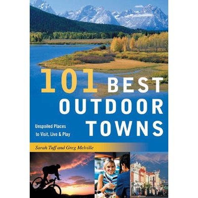 预订 101 Best Outdoor Towns: Unspoiled Places to Visit, Live & Play 101个*户外城镇：未受破坏的游览、居住和玩耍的地方: 97