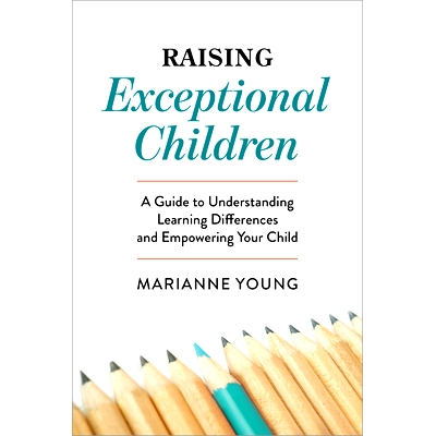 预订 Raising Exceptional Children: A Guide to Understanding Learning Differences and Empowering Your Child: 978164739657